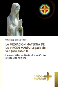La Mediación Materna de la Virgen María