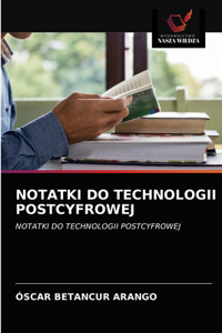 Notatki Do Technologii Postcyfrowej