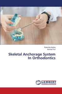Skeletal Anchorage System In Orthodontics