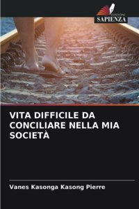 Vita Difficile Da Conciliare Nella MIA Società