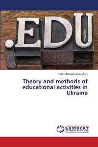 Theory and methods of educational activities in Ukraine