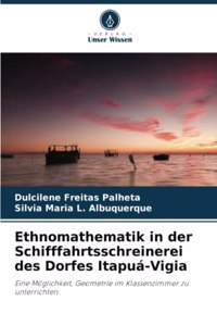 Ethnomathematik in der Schifffahrtsschreinerei des Dorfes Itapuá-Vigia