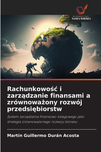 Rachunkowośc i zarządzanie finansami a zrównoważony rozwój przedsiębiorstw