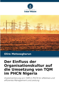 Der Einfluss der Organisationskultur auf die Umsetzung von TQM im PHCN Nigeria