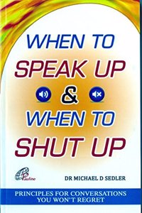 When to Speak up and When to Shut up