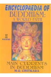 Encyclopaedia of Buddhism: A World Faith: v. 11: Main Currents in Buddhism