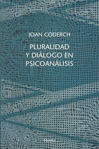 Pluralidad y dialogo en psicoanalisis