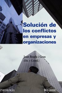 Solucion de los conflictos en empresas y organizaciones / Settlement of Disputes in Enterprises and Organizations