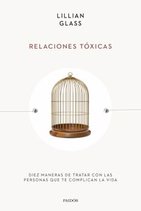 Relaciones toxicas: Diez maneras de tratar con las personas que te complican la vida