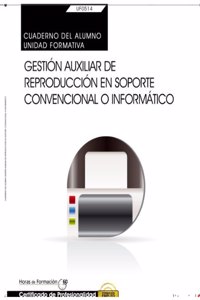 Cuaderno del alumno. Gestion auxiliar de reproduccion en soporte convencional o informatico (UF0514: Transversal). Certificados de profesionalidad