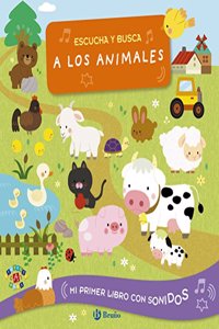 Escucha y busca a los animales (Castellano - A Partir De 0 Anos - Proyecto De 0 A 3 Anos - Libros Manipulativos) (Spanish Edition)