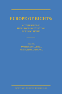 Europe of Rights: A Compendium on the European Convention of Human Rights