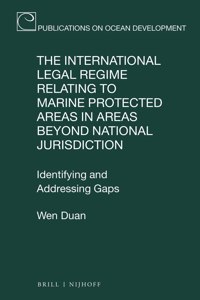 International Legal Regime Relating to Marine Protected Areas in Areas Beyond National Jurisdiction