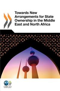 Towards New Arrangements for State Ownership in the Middle East and North Africa