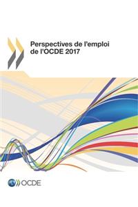 Perspectives de l'emploi de l'OCDE 2017