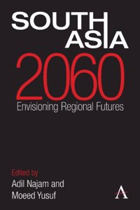 South Asia 2060 : Envisioning Regional Futures