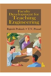 Faculty Development For Teaching Engineering