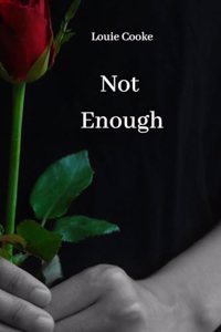 Not Enough