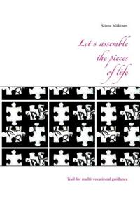 Lets Assemble the Pieces of Life