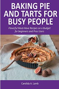 Baking Pie and Tarts for Busy People