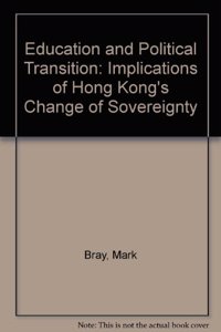 Education and Political Transition: Implications of Hong Kong's Change of Sovereignty