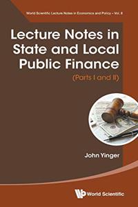 Lecture Notes In State And Local Public Finance (Parts I And Ii)