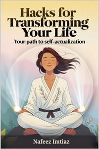 Hacks for Transforming Your Life