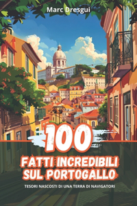 100 Fatti Incredibili sul Portogallo
