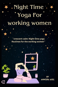 Night Time Yoga for Working Women
