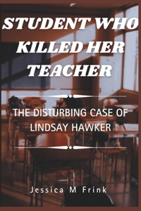 Student Who Killed Her Teacher