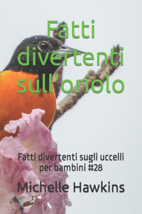 Fatti divertenti sull'oriolo
