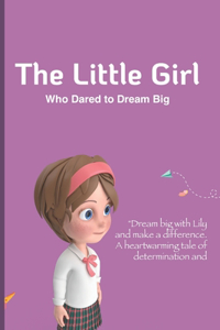 The Little Girl Who Dared to Dream Big