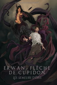Erwan, Flèche de Cupidon