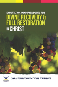 Exhortation and Prayer Points For Divine Recovery & Full Restoration in Christ