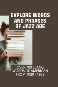 Explore Words And Phrases Of Jazz Age
