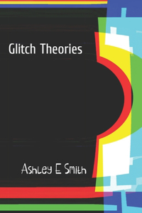 Glitch Theories