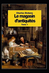 Le Magasin d'antiquités - Tome I Annoté