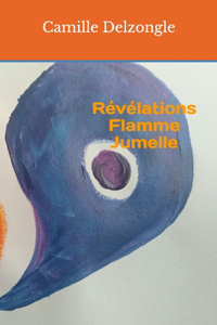 Révélations Flamme Jumelle