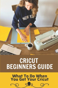 Cricut Beginners Guide