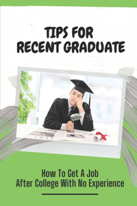 Tips For Recent Graduate