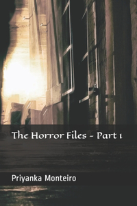 Horror Files - Part 1