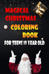 Magical Christmas Coloring Book For Teens 19 Year Old