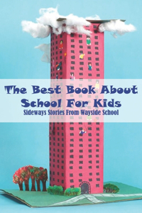 The Best Book About School For Kids Sideways Stories From Wayside School