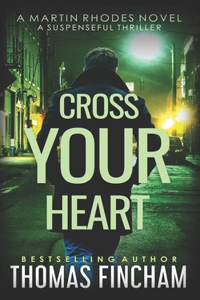 Cross Your Heart: A Private Investigator Mystery Series of Crime and Suspense