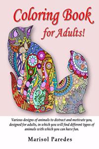 Coloring Book for Adults! Various designs of animals to distract and motivate you, designed for adults, in which you will find different types of animals with which you can have fun.