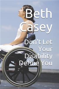 Don't Let Your Disability Define You