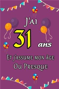 J'ai 31 ans et j'assume mon âge ou presque: Excellente idée de Cadeau D'anniversaire assez original cadeau d'appréciation pour: Femme, Homme, meilleure amie, frère, soeur, coupine, coupain - 1