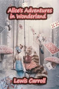 Alice's Adventures in Wonderland (Annotated Children Book)