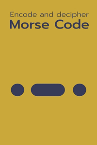 Morse Code. Encode and Decipher