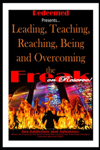 Leading, Teaching, Reaching, Being and Overcoming the Freak on Reserve